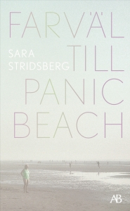 Sara Stridsberg - Farväl Till Panic Beach in der Gruppe Taschenbücher / Nyheter bei Bengans Skivbutik AB (5642153)
