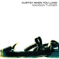 Madison Turner - Curtsy When You Land in der Gruppe VINYL / Kommande / Pop-Rock bei Bengans Skivbutik AB (5642323)