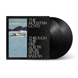 The Mountain Goats - Through This Fire Across From Peter Balkan (Black 2LP) in der Gruppe UNSERE TIPPS / Freitagsveröffentlichungen / 2025-11-14 bei Bengans Skivbutik AB (5642337)