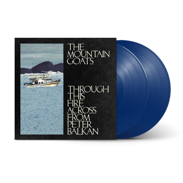 The Mountain Goats - Through This Fire Across From Peter Balkan (Indie Bluewater 2LP) in der Gruppe UNSERE TIPPS / Freitagsveröffentlichungen / 2025-11-14 bei Bengans Skivbutik AB (5642338)