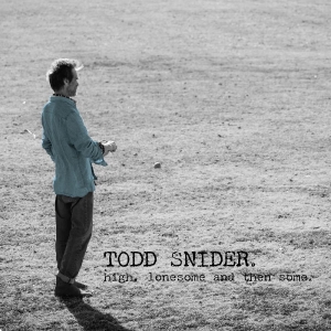 Snider Todd - High, Lonesome, And Then Some in der Gruppe UNSERE TIPPS / Freitagsveröffentlichungen / 2025-11-14 bei Bengans Skivbutik AB (5642341)