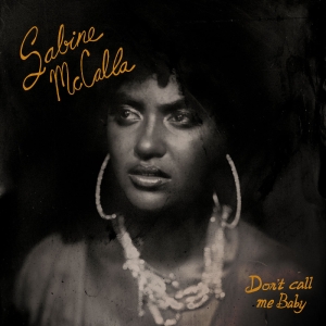Mccalla Sabine - Don't Call Me Baby in der Gruppe CD / Kommande / Pop-Rock bei Bengans Skivbutik AB (5642662)
