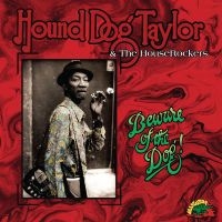 Hound Dog Taylor - Beware Of The Dog! (Indie Exclusive in der Gruppe VINYL / Blues bei Bengans Skivbutik AB (5643390)