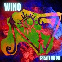 Wino - Create Or Die in der Gruppe VINYL / Kommande / Hårdrock bei Bengans Skivbutik AB (5643472)