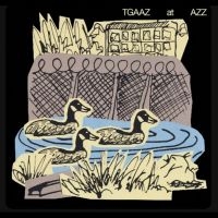 Tgaaz (The Geese At Astra Zeneca) - Tgaaz At Azz in der Gruppe VINYL / Kommande / Pop-Rock bei Bengans Skivbutik AB (5643521)