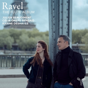 Julien Beaudiment & Celia Oneto Bensaid & Karine Deshayes - Ravel: The Flute Album in der Gruppe UNSERE TIPPS / Freitagsveröffentlichungen / 2025-10-31 bei Bengans Skivbutik AB (5643562)
