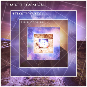 Jonas Lindberg & The Other Side - Time Frames (CD) in der Gruppe CD / Kommande / Pop-Rock bei Bengans Skivbutik AB (5643598)