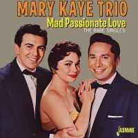 Mary Kaye Trio - Mad Passionate Love ? The Rare Sing in der Gruppe CD / Kommande / Jazz bei Bengans Skivbutik AB (5643983)