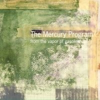 The Mercury Program - From The Vapor Of Gasoline in der Gruppe VINYL bei Bengans Skivbutik AB (5644190)