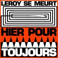 Leroy Se Meurt - Hier Pour Toujours in der Gruppe VINYL bei Bengans Skivbutik AB (5644297)