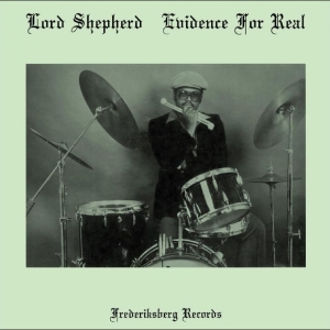 Lord Shepherd - Evidence For Real in der Gruppe UNSERE TIPPS / Freitagsveröffentlichungen / 2025-11-14 bei Bengans Skivbutik AB (5644302)