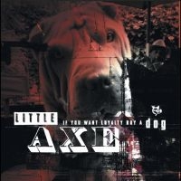Little Axe - If You Want Loyalty Buy A Dog in der Gruppe VINYL bei Bengans Skivbutik AB (5644319)