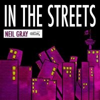 Neil Gray - In The Streets in der Gruppe CD bei Bengans Skivbutik AB (5644348)