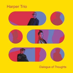 Harper Trio - Dialogue Of Thoughts in der Gruppe UNSERE TIPPS / Freitagsveröffentlichungen / 2025-10-31 bei Bengans Skivbutik AB (5644618)