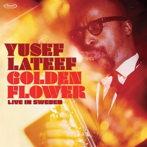 Yusef Lateef - Golden Flower: Live In Sweden in der Gruppe UNSERE TIPPS / Freitagsveröffentlichungen / 2025-11-28 bei Bengans Skivbutik AB (5645062)