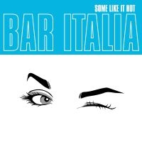 Bar Italia - Some Like It Hot in der Gruppe UNSERE TIPPS / Freitagsveröffentlichungen / 2025-10-17 bei Bengans Skivbutik AB (5645208)