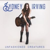 Sydney Irving - Unfashioned Creatures in der Gruppe UNSERE TIPPS / Freitagsveröffentlichungen / 2025-10-31 bei Bengans Skivbutik AB (5645446)