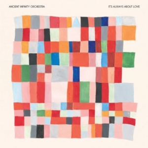 Ancient Infinity Orchestra - It's Always About Love in der Gruppe VINYL / Jazz bei Bengans Skivbutik AB (5645650)