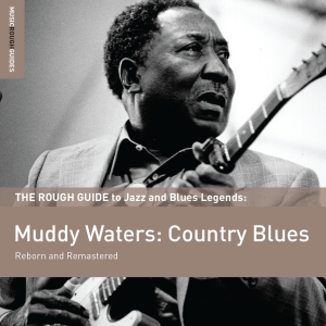 Waters Muddy - The Rough Guide To Blues Legends: Muddy Waters in der Gruppe CD / Blues bei Bengans Skivbutik AB (5645783)
