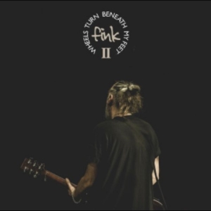 Fink - Wheels Turn Beneath My Feet Ii in der Gruppe UNSERE TIPPS / Freitagsveröffentlichungen / 2025-11-07 bei Bengans Skivbutik AB (5645906)