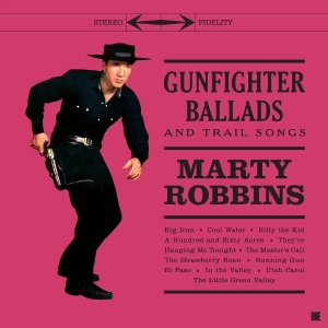 Marty Robbins - Gunfighter Ballads And Trail Songs in der Gruppe VINYL / Jazz bei Bengans Skivbutik AB (5646265)
