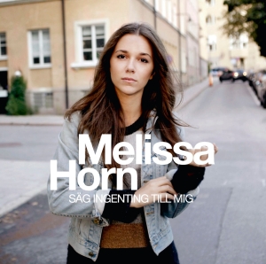 Melissa Horn - Säg Ingenting Till Mig (Vinyl) in der Gruppe UNSERE TIPPS / Am beliebtesten vinylklassiker bei Bengans Skivbutik AB (5646608)