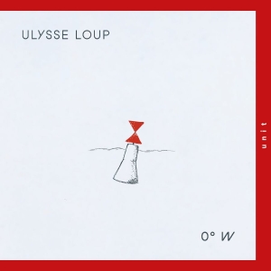 Loup Ulysse - 0°W in der Gruppe UNSERE TIPPS / Startsida - Vinyl Nyheter & Kommande bei Bengans Skivbutik AB (5646711)