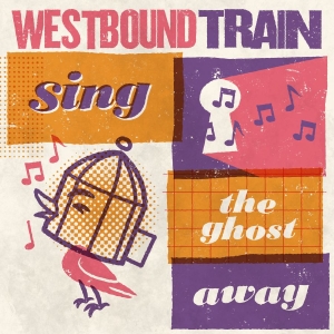 Westbound Train - Sing The Ghost Away (Ltd Blood Oran in der Gruppe UNSERE TIPPS / Freitagsveröffentlichungen / 2025-11-07 bei Bengans Skivbutik AB (5646860)