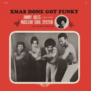 Jimmy Jules & The Nuclear Soul Syst - Xmas Done Got Funky in der Gruppe VINYL / Kommande / RnB-Soul bei Bengans Skivbutik AB (5646869)