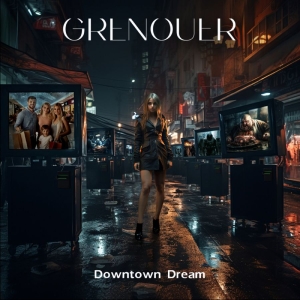 Grenouer - Downtown Dream in der Gruppe CD / Kommande / Hårdrock bei Bengans Skivbutik AB (5646971)