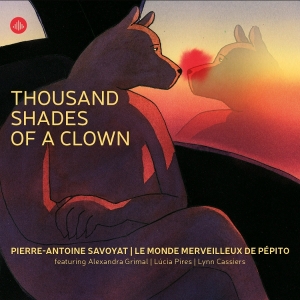 Pierre-Antoine Savoyat & Le Monde Merveilleux De Pépito - Thousand Shades Of A Clown in der Gruppe CD / Kommande / Jazz bei Bengans Skivbutik AB (5647112)