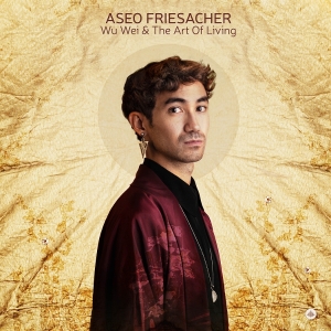 Aseo Friesacher - Wu Wei & The Art Of Living in der Gruppe VINYL / Kommande / Jazz bei Bengans Skivbutik AB (5647113)
