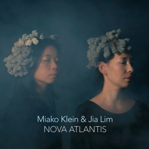Miako Klein & Jia Lim - Nova Atlantis in der Gruppe CD / Kommande / Klassiskt bei Bengans Skivbutik AB (5647291)