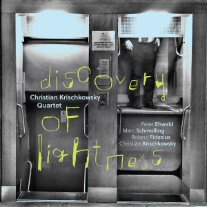 Christian Krischkowsky Quartet - Discovery Of Lightness in der Gruppe UNSERE TIPPS / Freitagsveröffentlichungen / 2025-11-28 bei Bengans Skivbutik AB (5647433)