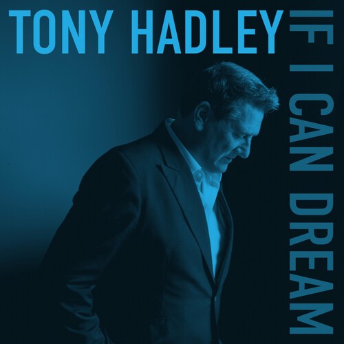 Tony Hadley - If I Can Dream in der Gruppe CD / Pop-Rock bei Bengans Skivbutik AB (5647718)