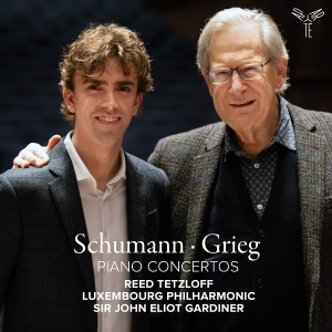 Reed Tetzloff & Orchestre Philharmonique Du Luxembourg & John Eliot Gardiner - Schumann & Grieg Piano Concertos in der Gruppe UNSERE TIPPS / Freitagsveröffentlichungen / 2025-11-21 bei Bengans Skivbutik AB (5647810)