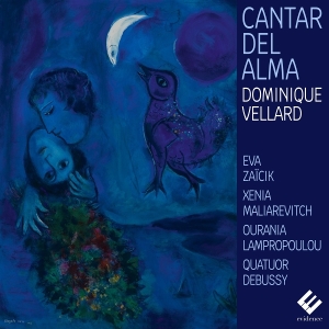 Dominique Vellard & Quatuor Debussy & Eva Zaicik - Cantar Del Alma in der Gruppe CD / Kommande / Klassiskt bei Bengans Skivbutik AB (5647816)