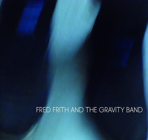 Fred Frith & The Gravity Band - Fred Frith & The Gravity Band in der Gruppe CD / Bestseller bei Bengans Skivbutik AB (5647951)