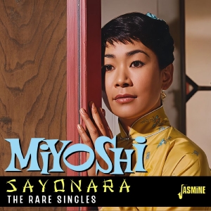 Miyoshi Umeki - Sayonara ? The Rare Singles in der Gruppe UNSERE TIPPS / Freitagsveröffentlichungen / 2025-11-14 bei Bengans Skivbutik AB (5647959)