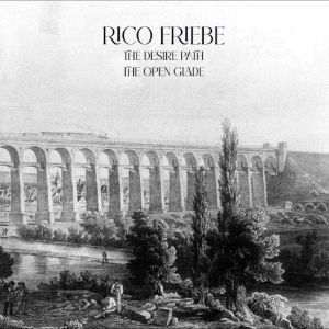 Rico Friebe - The Desire Path / The Open Glade in der Gruppe CD / Kommande / Pop-Rock bei Bengans Skivbutik AB (5648135)