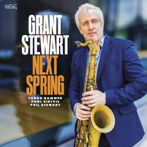 Grant Stewart - Next Spring in der Gruppe UNSERE TIPPS / Startsida - CD Nyheter & Kommande bei Bengans Skivbutik AB (5648536)