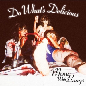 Moms With Bangs - Do What's Delicious! in der Gruppe UNSERE TIPPS / Freitagsveröffentlichungen / 2025-11-14 bei Bengans Skivbutik AB (5648561)