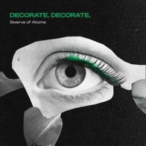Decorate Decorate - Swerve Of Atoms (Black Vinyl Lp) in der Gruppe VINYL / Kommande / Hårdrock bei Bengans Skivbutik AB (5648767)