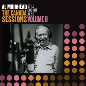 Al Muirhead - Still Cookin' At 90: The Canada Ses in der Gruppe VINYL / Kommande / Jazz bei Bengans Skivbutik AB (5649344)