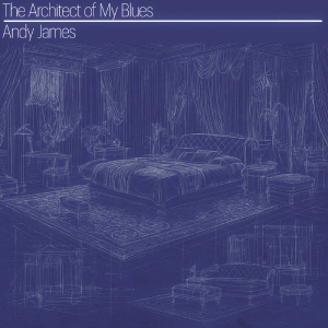 Andy James - The Architect Of My Blues in der Gruppe CD / Kommande / Jazz bei Bengans Skivbutik AB (5649348)
