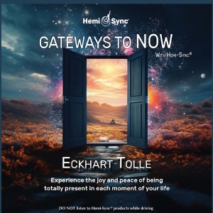Eckhart Tolle - Gateways To Now With Hemi-Sync in der Gruppe CD / Kommande / Pop-Rock bei Bengans Skivbutik AB (5649355)