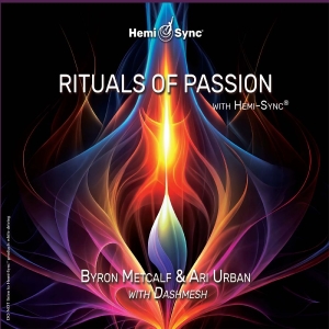Byron Metcalf & Ari Urban - Rituals Of Passion With Hemi-Sync in der Gruppe CD / Kommande / Pop-Rock bei Bengans Skivbutik AB (5649360)