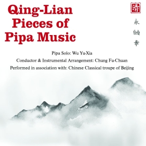 Wu Yu-Xia & Chung Fu-Chuan - Qing-Lian Pieces Of Pipa Music in der Gruppe CD / Kommande / Pop-Rock bei Bengans Skivbutik AB (5649363)