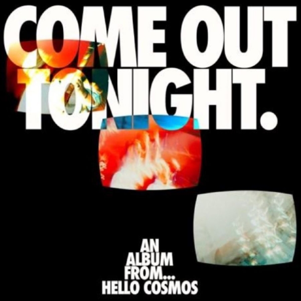 Hello Cosmos - Come Out Tonight in der Gruppe VINYL / Bestseller bei Bengans Skivbutik AB (5649429)