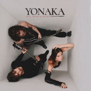 Yonaka - Until You're Satisfied in der Gruppe CD / Kommande / Pop-Rock bei Bengans Skivbutik AB (5649432)